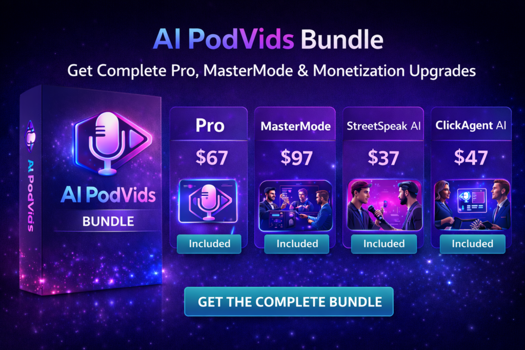 AI PodVids Bundle Review – Complete Package Including Pro, MasterMode, StreetSpeak and ClickAgent Upgrades